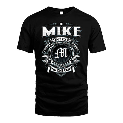 MIKE 13K1-510 Personalized  "Can’t Fix It No One Can"