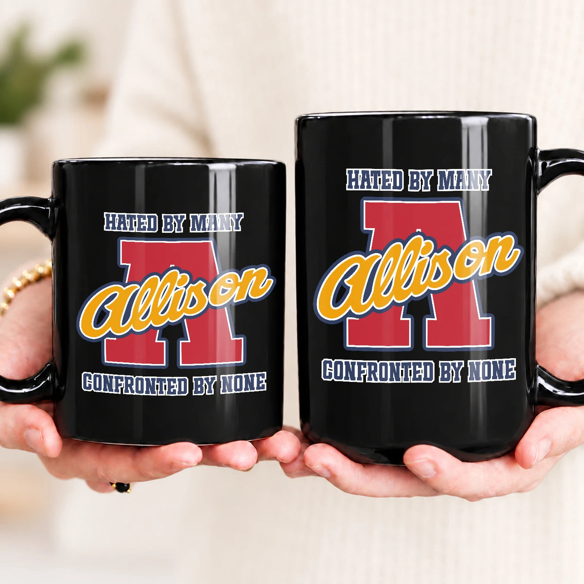 Hated By Many Confronted By None Cool Mug ALLISON 13K1 MG16