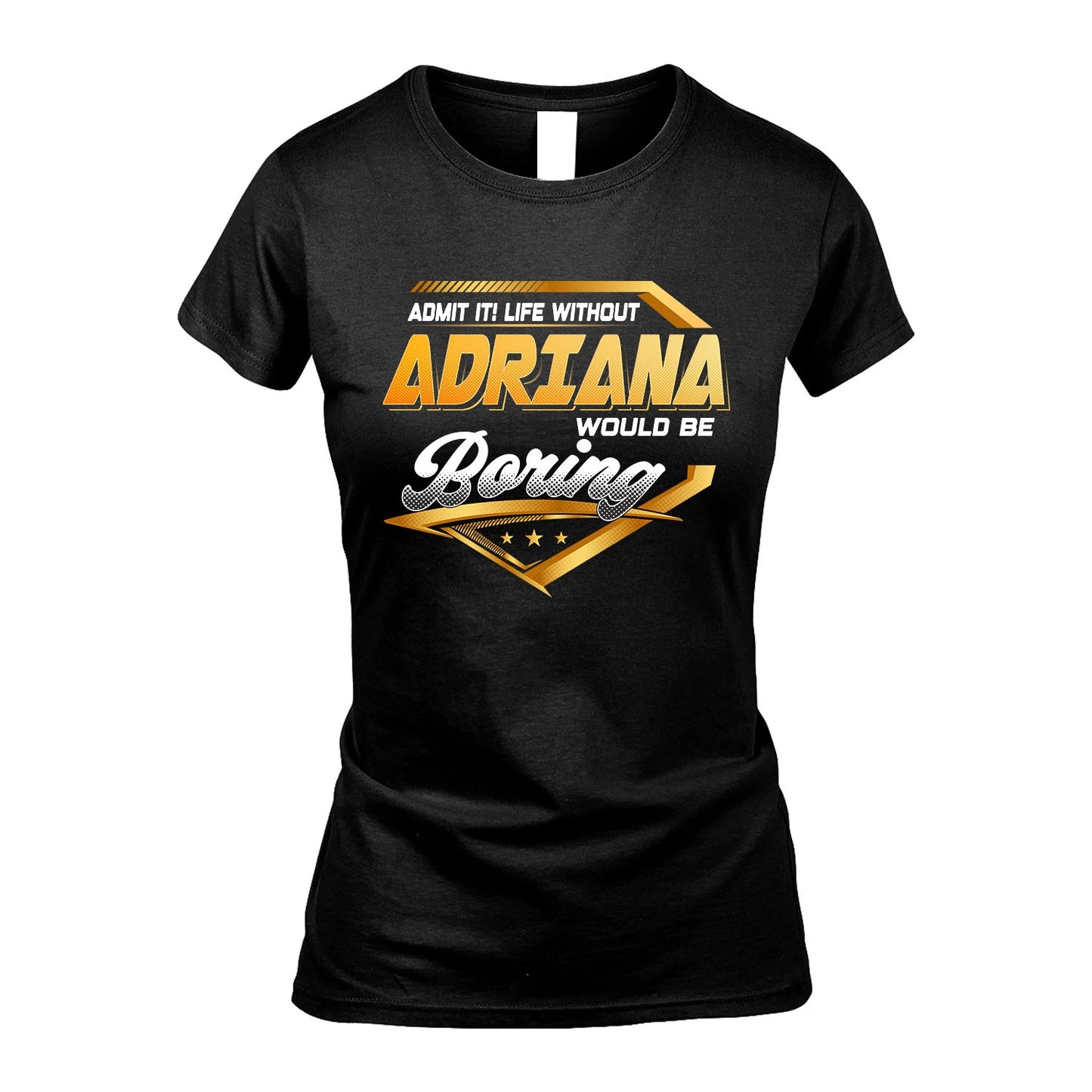 ADRIANA 13K1-513 Personalized "Admit It! Life Without ... Would Be Boring"