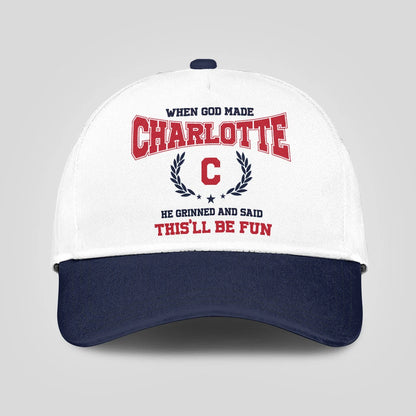 When God Made Your Name He Grinned And Said This'll Be Fun Blue Cap CHARLOTTE 13K1 C57PF