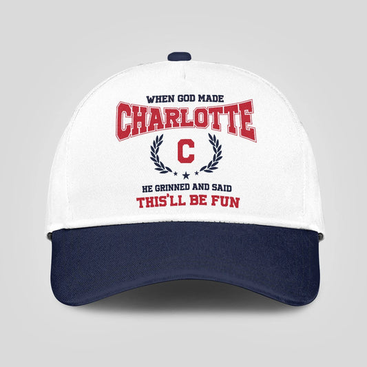 When God Made Your Name He Grinned And Said This'll Be Fun Blue Cap CHARLOTTE 13K1 C57PF