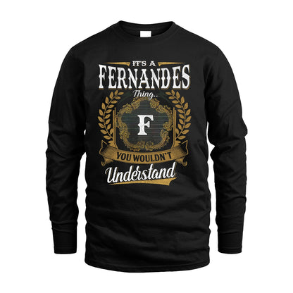 FERNANDES 13K1-1–Personalized Name Quote Apparel “It’s an NAME Thing You Wouldn’t Understand”