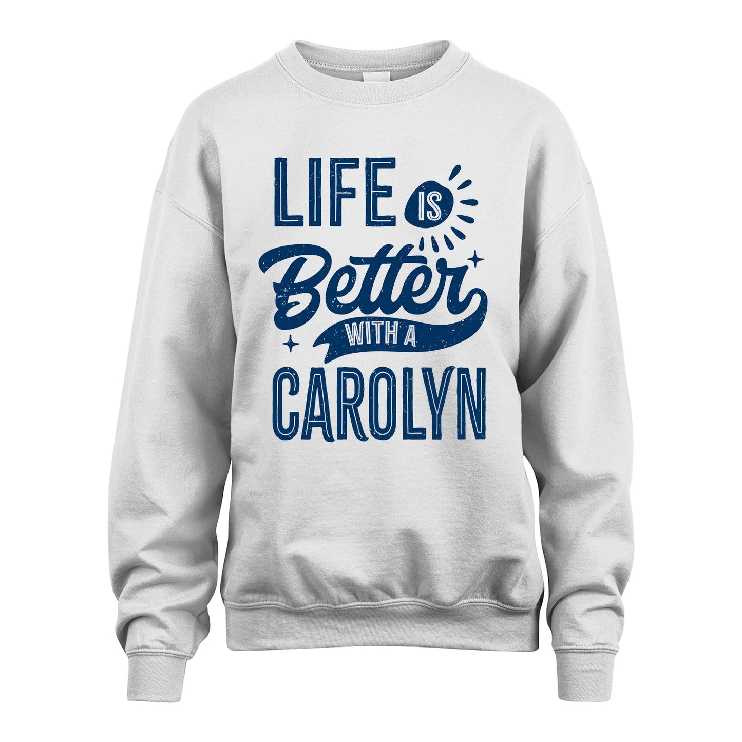 CAROLYN 13K1-116 Personalized Name Quote T-Shirt Life Is Better With Unisex Gift