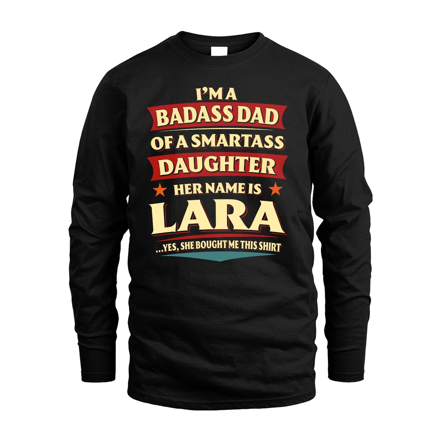 LARA 13K1-535 I'm A Badass Dad Of A Smartass Daughter Her Name Is ...
