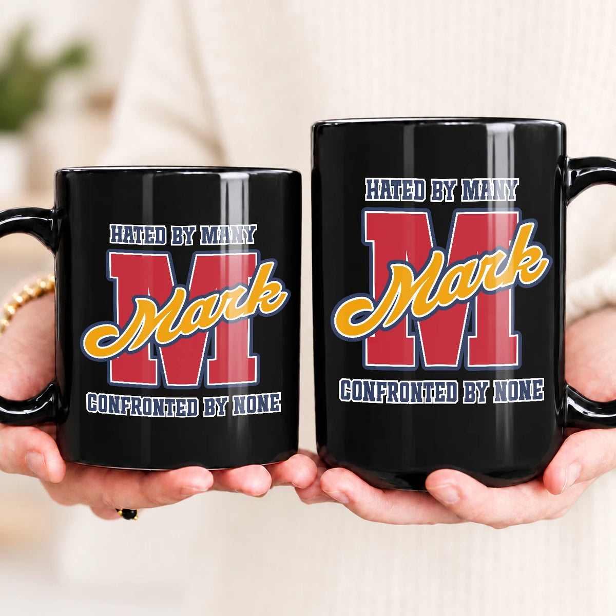 Hated By Many Confronted By None Cool Mug MARK 13K1 MG16
