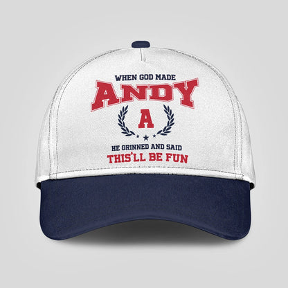 When God Made Your Name He Grinned And Said This'll Be Fun Blue Cap ANDY 13K1 C57PF