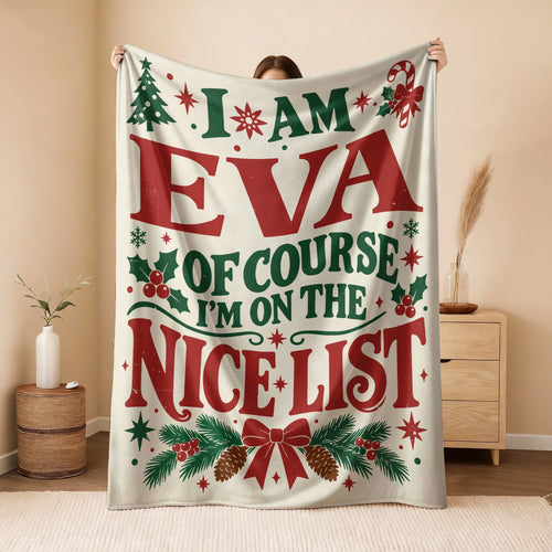 I'm Name Of Course I'm On The Nice List Cream Christmas Fleece Blanket EVA 13K1 BK59