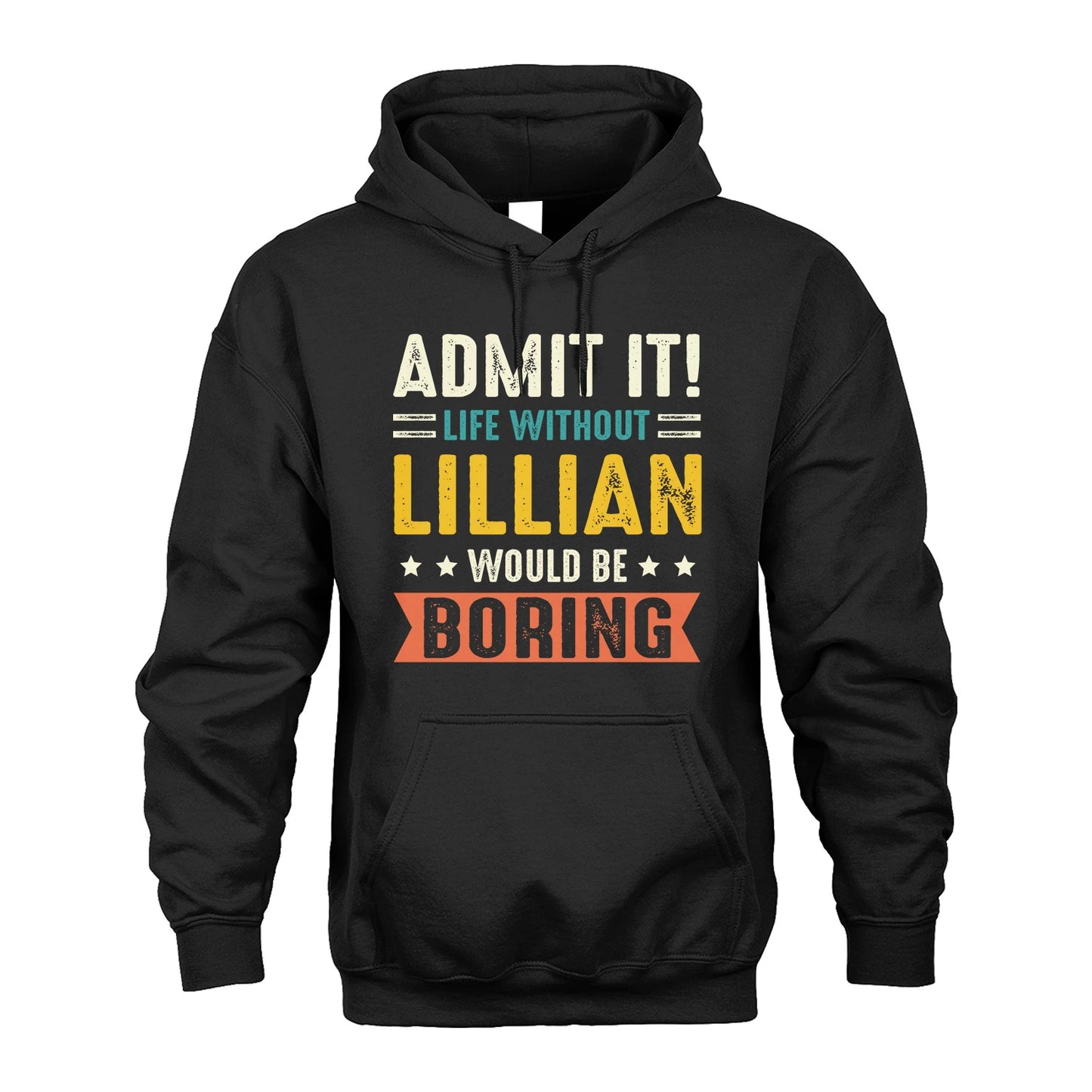 LILLIAN 13K3-124–Personalized Funny Quote Apparel “Life Without NAME Would Be Boring”