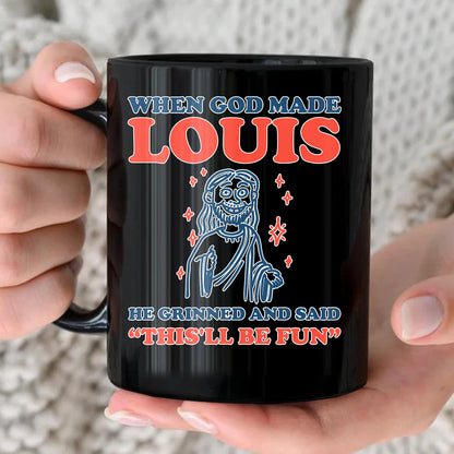 When God Made Your Name Funny Mug LOUIS 13K1 MG13