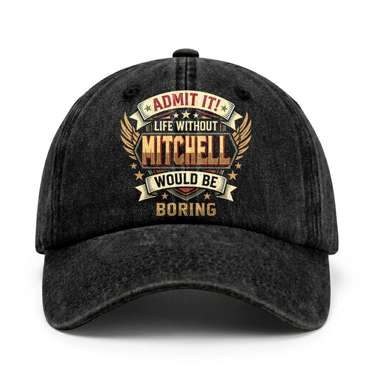 MITCHELL-13K1-C10PF Admit It! Life Without MITCHELL Would Be Boring