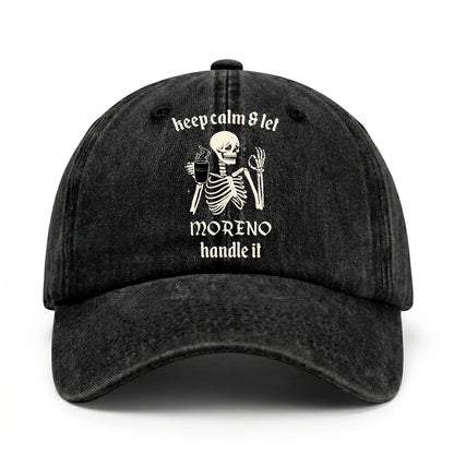 Keep Calm & Let Your Name Handle It Funny Skeleton Washed Cap MORENO 13K1 C132PF