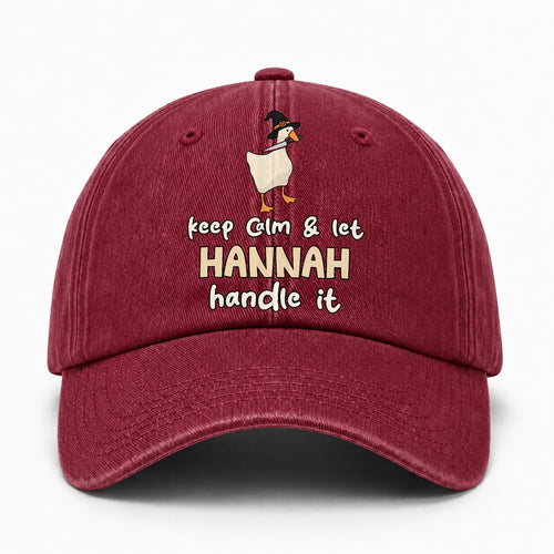 Keep Calm & Let Your Name Handle It Funny Witch Goose Washed Cap HANNAH 13K1 C128PF