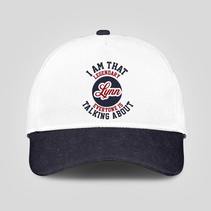 I Am That Legendary Your Name Everyone Is Talking About Baseball Cap LYNN 13K1 C107PF