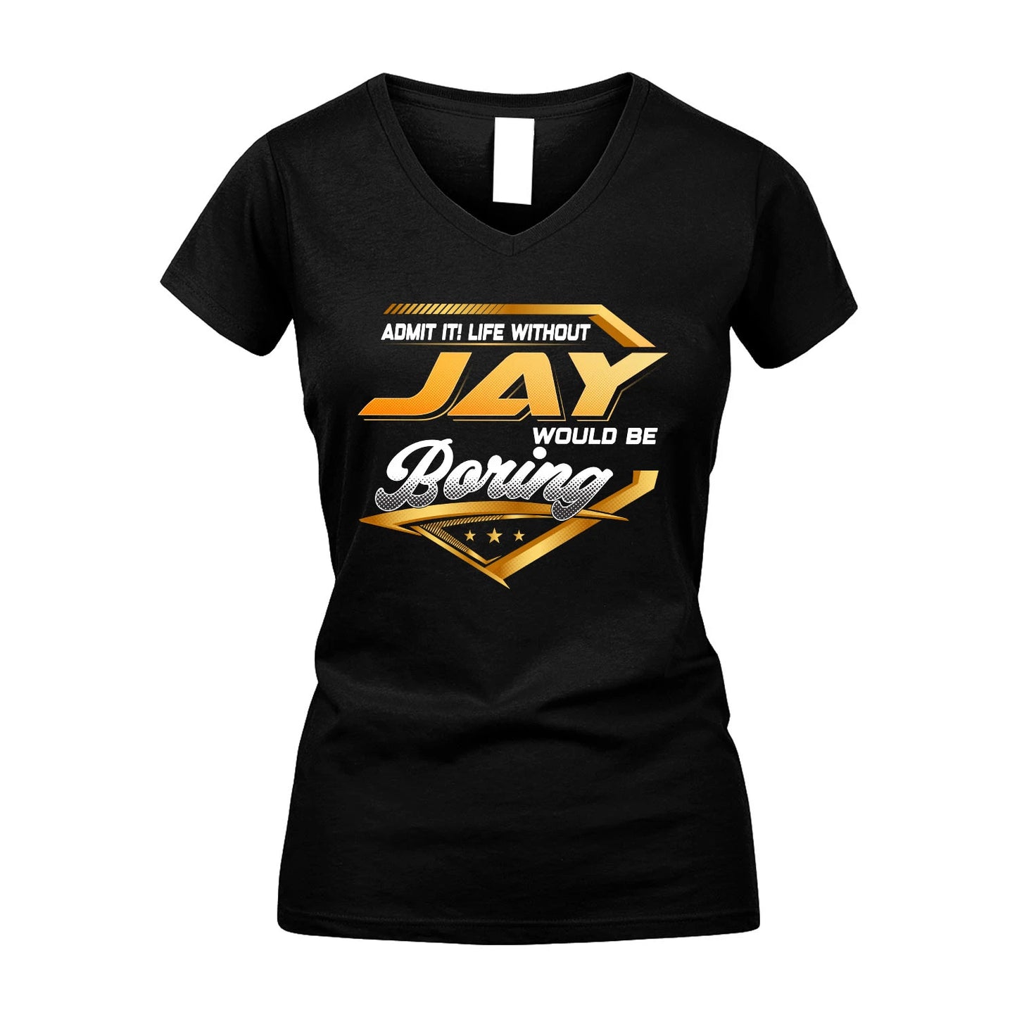 JAY 13K1-513 Personalized "Admit It! Life Without ... Would Be Boring"