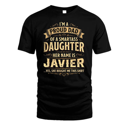 JAVIER 13K1-356 I'm A Proud Dad Of A Smartass Daughter Her Name Is...