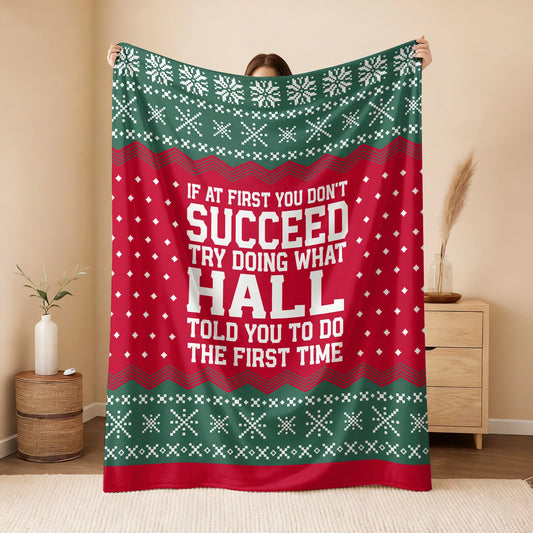 If At First You Don’t Succeed Red Green Christmas Fleece Blanket HALL 13K1 BK28
