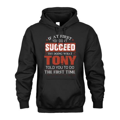 TONY 13K1-82–Personalized Funny Quote Apparel “If At First You Don’t Succeed”