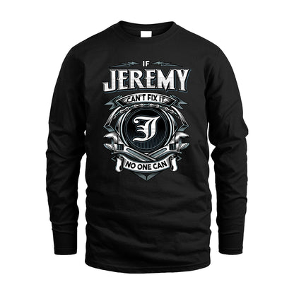 JEREMY 13K1-510 Personalized  "Can’t Fix It No One Can"