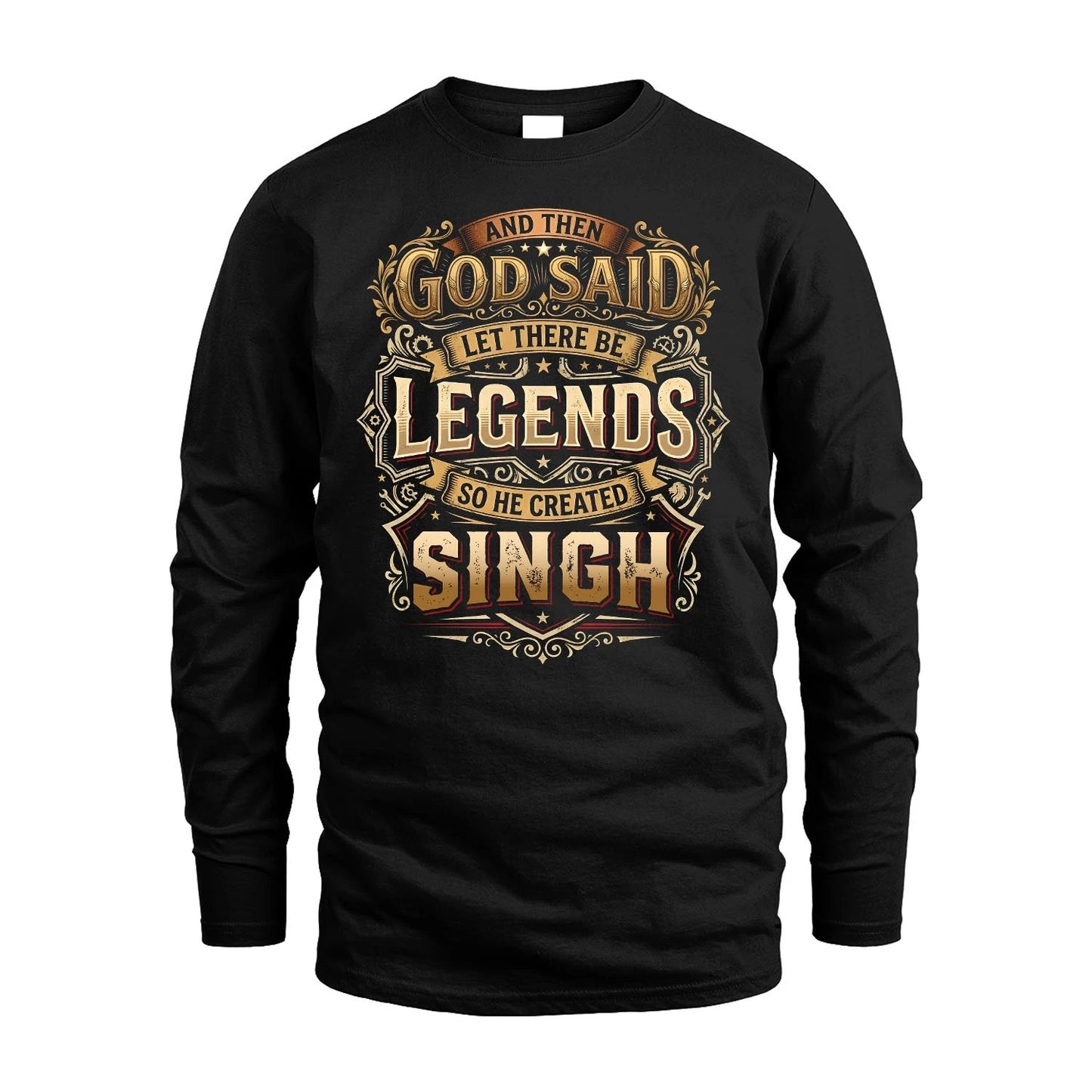 SINGH 13K1-540 And Then God Said Let There Be Legends...