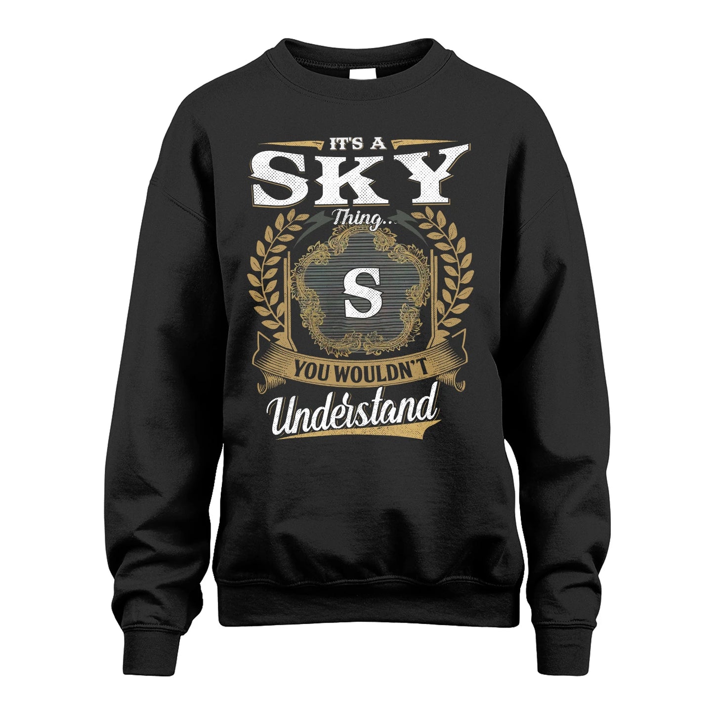 SKY 13K1-1–Personalized Name Quote Apparel “It’s an NAME Thing You Wouldn’t Understand”