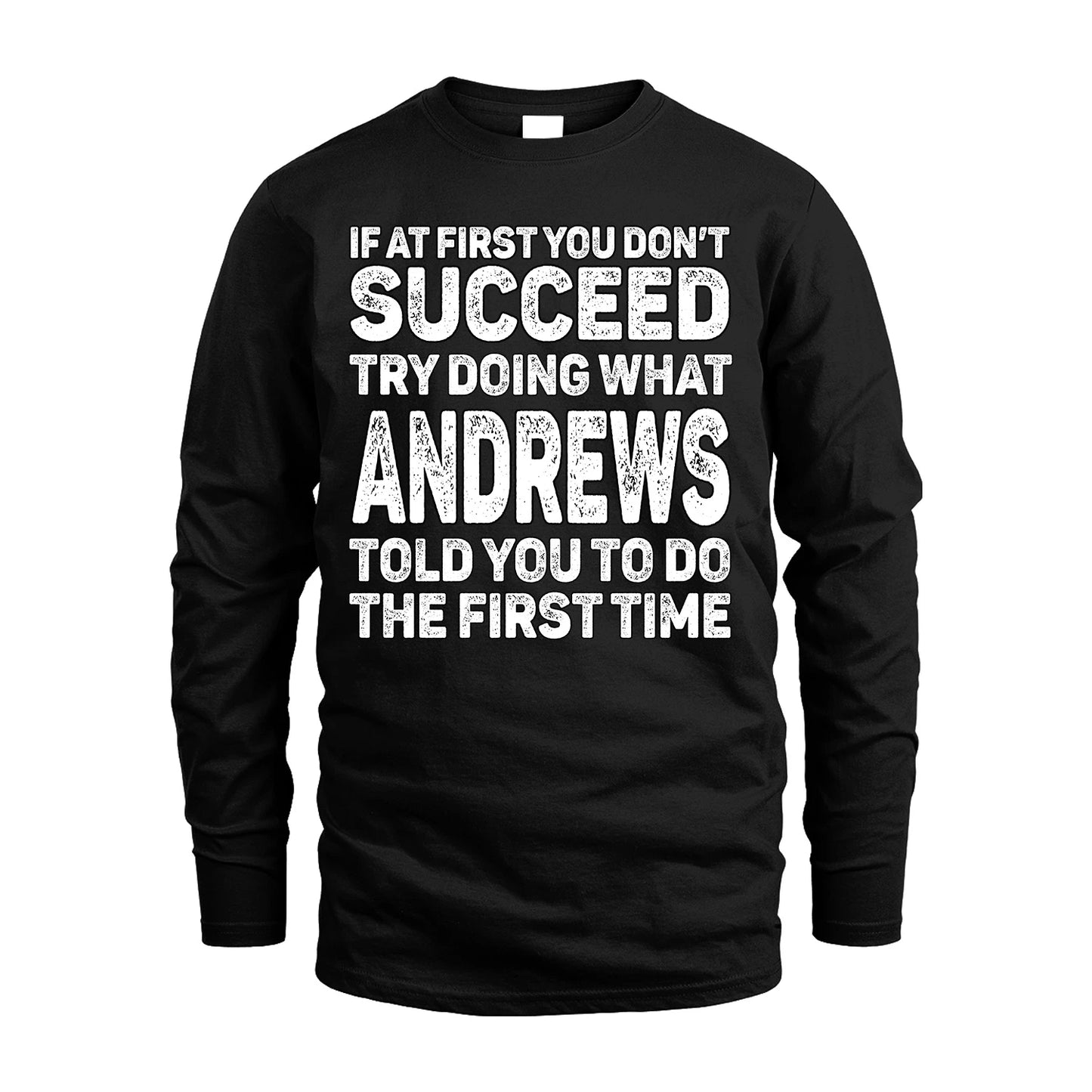 ANDREWS 13K2-117Personalized Funny Quote Apparel If At First You Dont Succeed