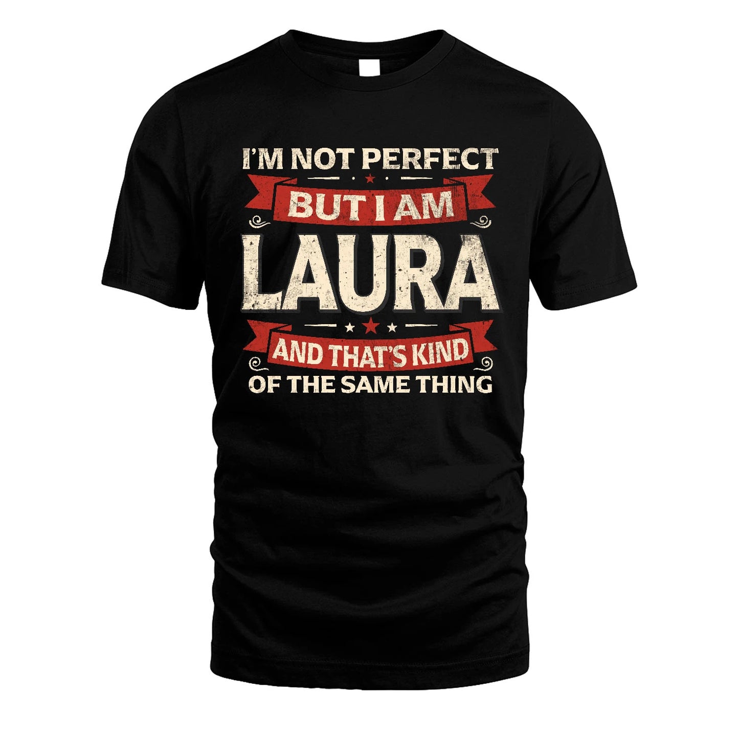 LAURA 13K1-566 I'm Not Perfect But I Am...