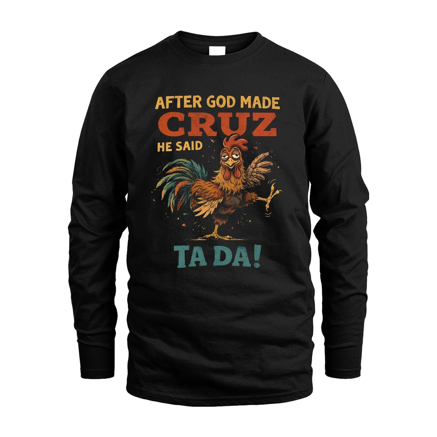 CRUZ 13K1-563 After God Made Name He Said Ta Da!
