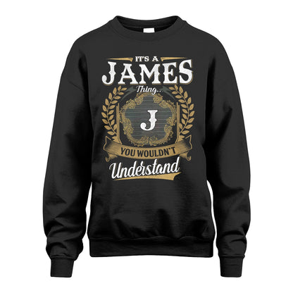 JAMES 13K1-1–Personalized Name Quote Apparel “It’s an NAME Thing You Wouldn’t Understand”