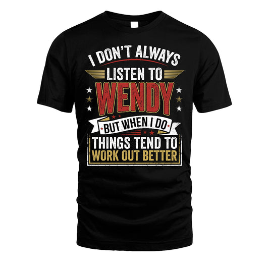 WENDY 13K1-542 I Don't Always Listen To ...