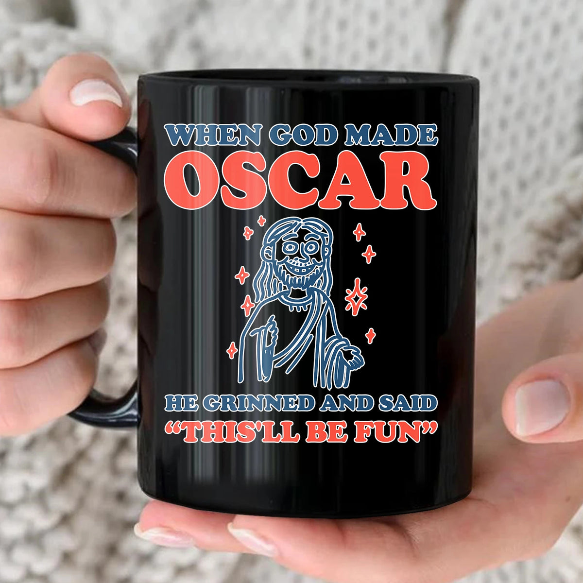 When God Made Your Name Funny Mug OSCAR 13K1 MG13