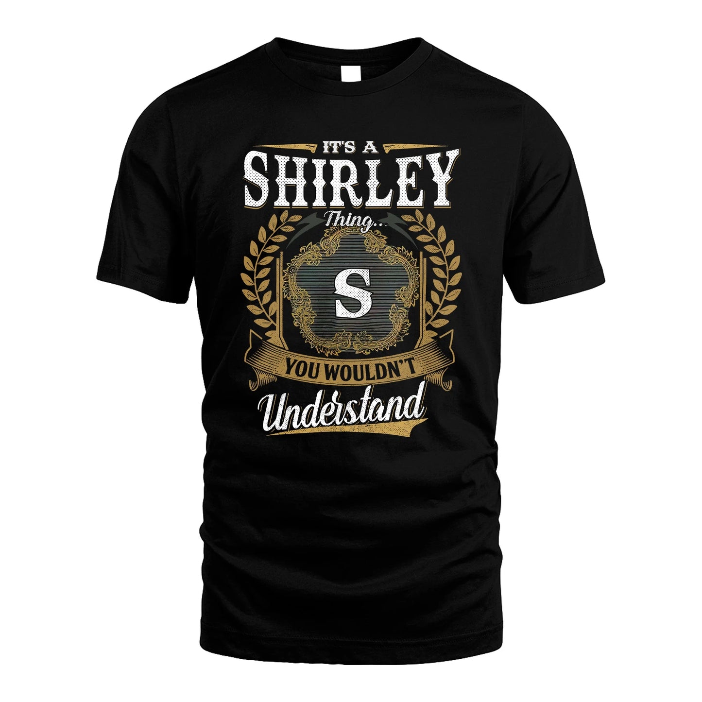 SHIRLEY 13K1-1–Personalized Name Quote Apparel “It’s an NAME Thing You Wouldn’t Understand”