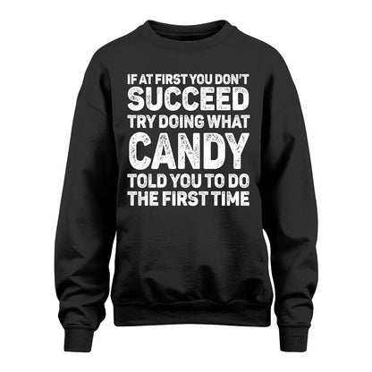 CANDY 13K3-117Personalized Funny Quote Apparel If At First You Dont Succeed