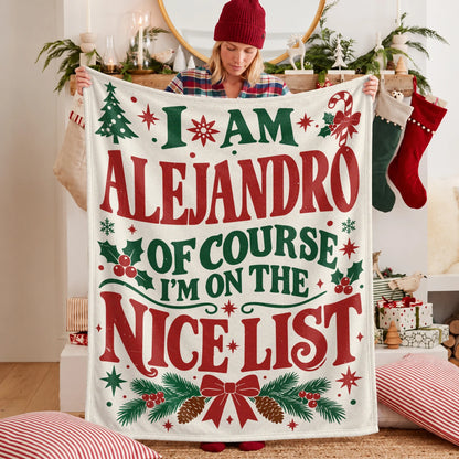 I'm Name Of Course I'm On The Nice List Cream Christmas Fleece Blanket ALEJANDRO 13K1 BK59