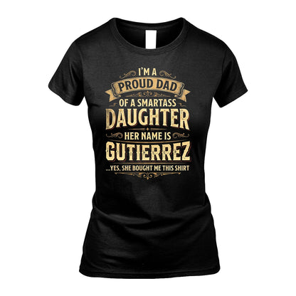 GUTIERREZ 13K1-356 I'm A Proud Dad Of A Smartass Daughter Her Name Is...
