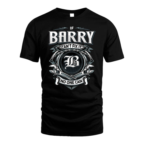 BARRY 13K1-510 Personalized  "Can’t Fix It No One Can"