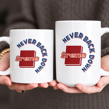 Never Back Down Log With Your Name Mug IRENE 13K1 MG25
