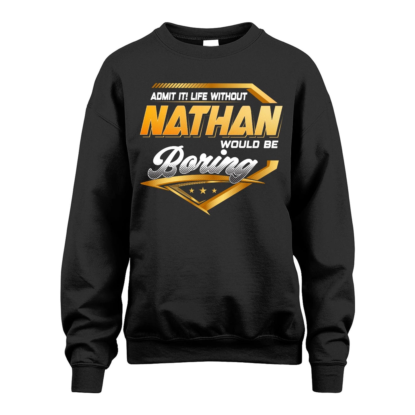 NATHAN 13K1-513 Personalized "Admit It! Life Without ... Would Be Boring"