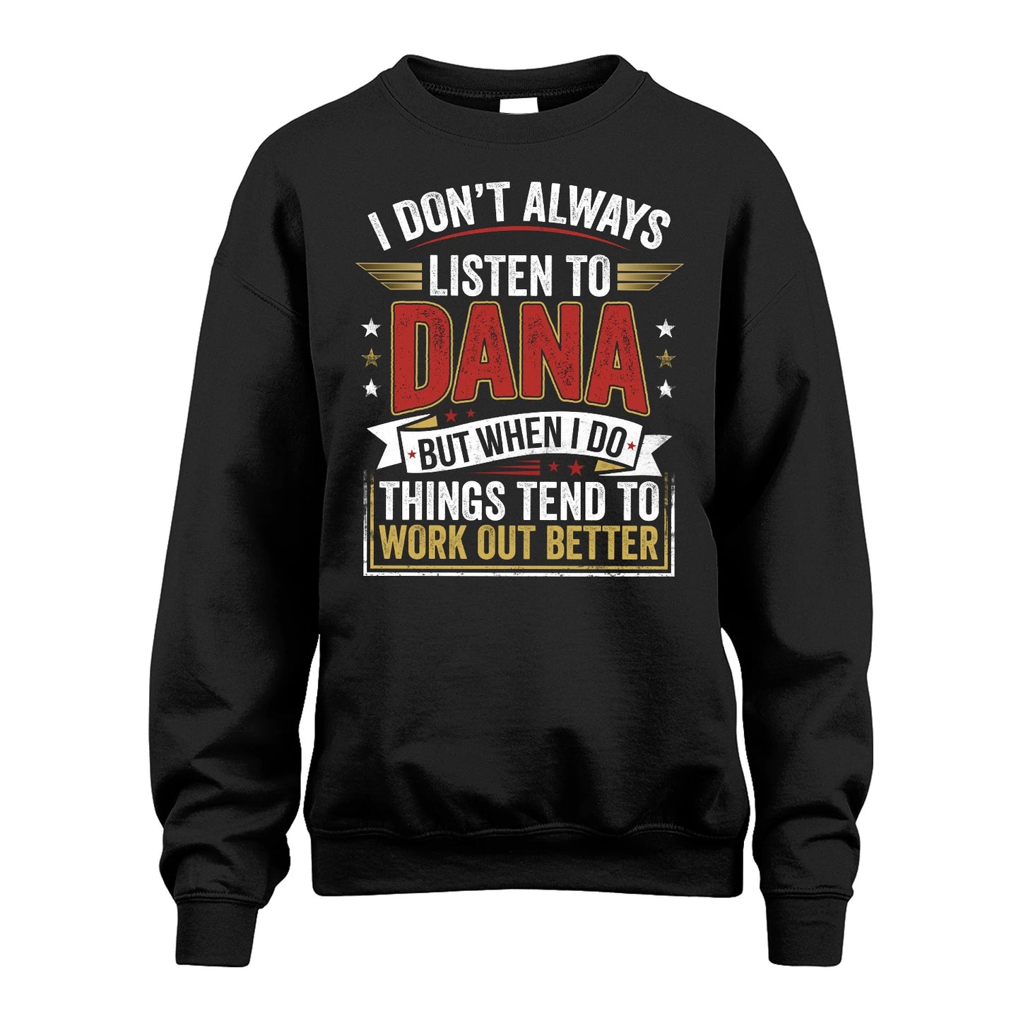 DANA 13K1-542 I Don't Always Listen To ...