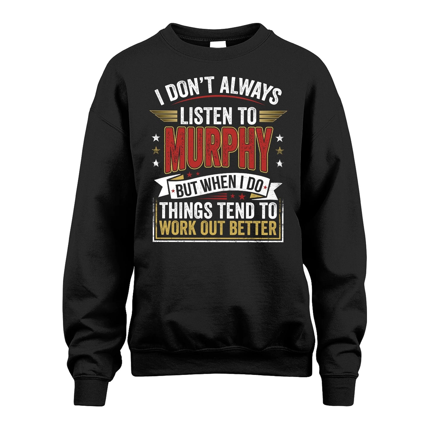 MURPHY 13K1-542 I Don't Always Listen To ...