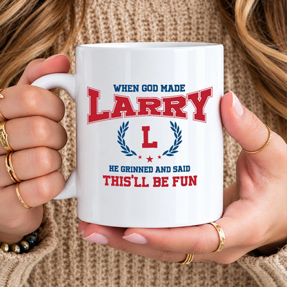 When God Made Your Name Personalized Mug LARRY 13K1 MG08