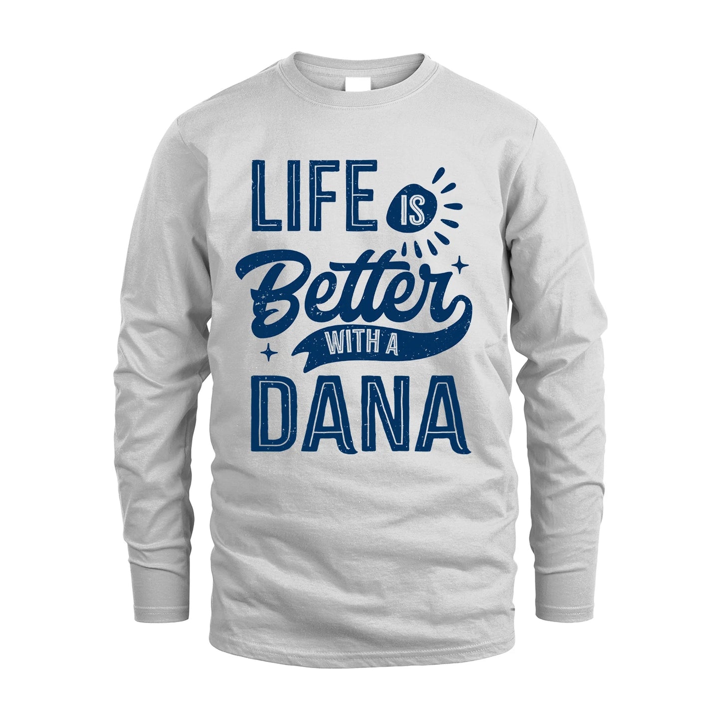 DANA 13K1-116 Personalized Name Quote T-Shirt Life Is Better With Unisex Gift