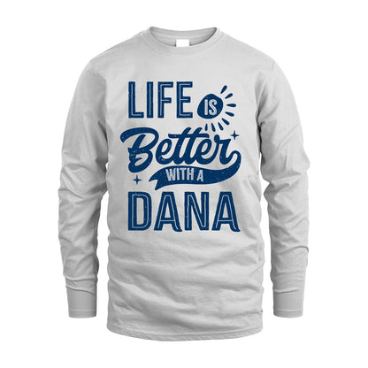 DANA 13K1-116 Personalized Name Quote T-Shirt Life Is Better With Unisex Gift