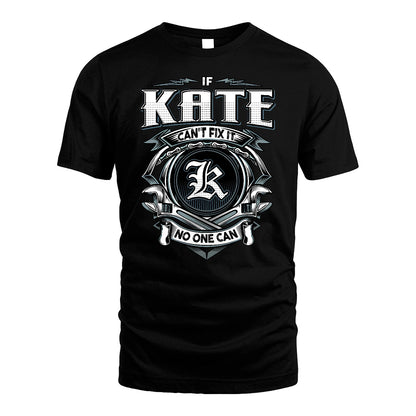 KATE 13K1-510 Personalized  "Can’t Fix It No One Can"