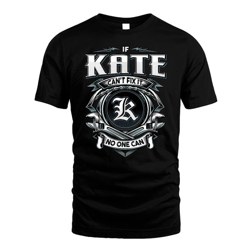 KATE 13K1-510 Personalized  "Can’t Fix It No One Can"