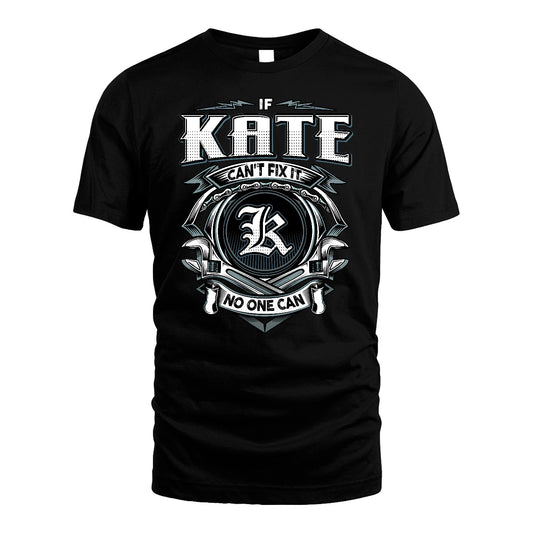 KATE 13K1-510 Personalized  "Can’t Fix It No One Can"