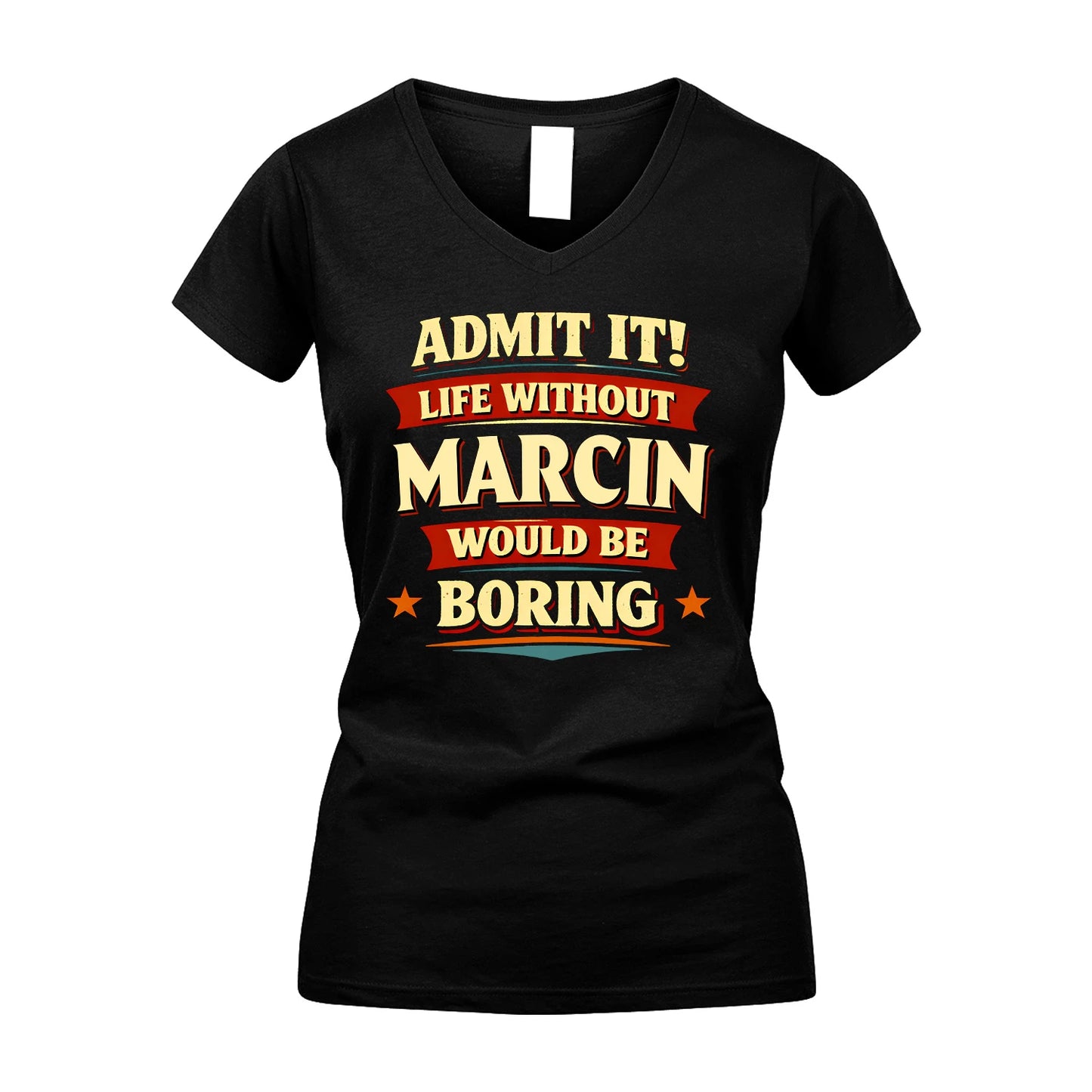 MARCIN 13K3-503 Personalized "Admit It Life Without..."