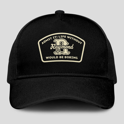 Admit It Life Without Your Name Would Be Boring Black Mesh Cap RAYMOND 13K1 C214PF
