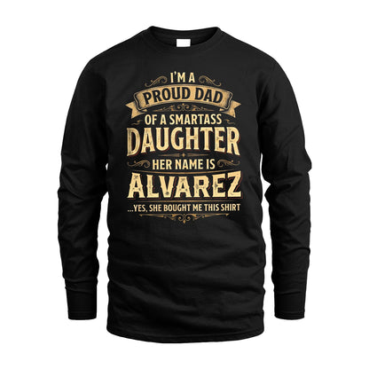 ALVAREZ 13K1-356 I'm A Proud Dad Of A Smartass Daughter Her Name Is...
