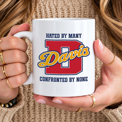 Hated By Many Confronted By None Cool Mug DAVIS 13K1 MG16