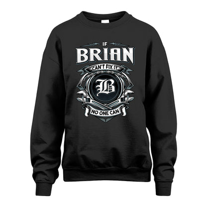 BRIAN 13K1-510 Personalized  "Can’t Fix It No One Can"